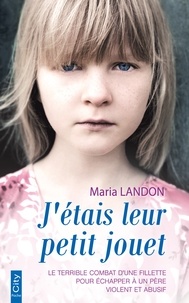 Maria Landon - J'étais leur petit jouet.