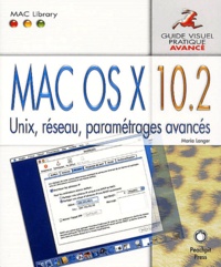 Maria Langer - Mac OS X 10.2 - Unix, réseau, paramétrages avancés.