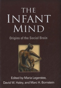 Maria Legerstee - The Infant Mind - Origins of the Social Brain.