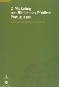 Maria Leonor Cardoso Sérgio Pinto - O Marketing nas Bibliotecas Públicas Portuguesas.