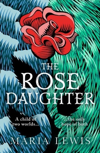 The Rose Daughter. an enchanting feminist fantasy from the winner of the 2019 Aurealis Award