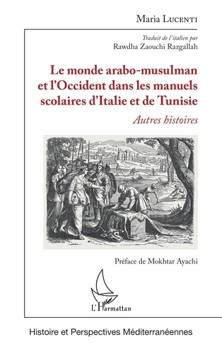 Le monde arabo-musulman et l'Occident dans les manuels scolaires d'Italie et de Tunisie. Autres histoires