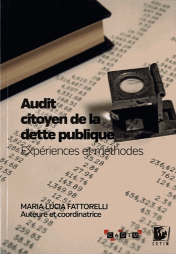 Maria Lucia Fattorelli - Audit citoyen de la dette publique - Expériences et méthodes.