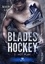 Blades Hockey Tome 3 Hot Play
