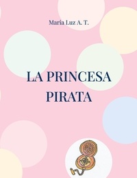Maria Luz A. T. - La princesa pirata.