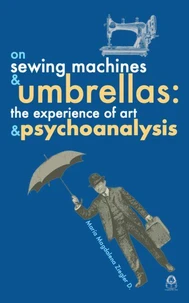 On Sewing Machines and Umbrellas: The Experience of Art and Psychoanalysis