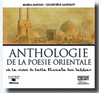 Maria Maylin et Geneviève Laffont - Anthologie de la poésie orientale - Ou le songe de Lalla Khenata bint Bakkar.