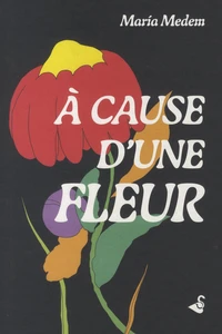 A cause d'une fleur