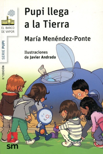María Menéndez-Ponte et Javier Andrada - Pupi  : Pupi llega a la Tierra - 9a edición.