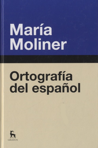 María Moliner - Ortografía del español.