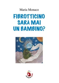 Fibrotticino sarà mai un bambino?