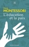 Maria Montessori - L'éducation et la paix.