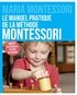 Maria Montessori - Le manuel pratique de la méthode Montessori - Inédit en français, édition historique.