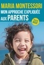 Maria Montessori - Mon approche expliquée aux parents.