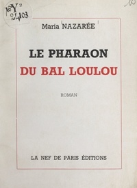 Maria Nazarée - Le pharaon du bal Loulou.