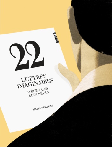 Maria Negroni - 22 lettres imaginaires d'écrivains bien réels.