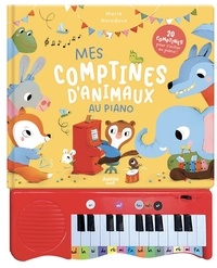 Maria Neradova - Mes comptines d'animaux au piano - 20 comptines pour s'initier au piano !.