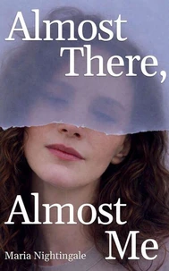 Almost There, Almost Me
