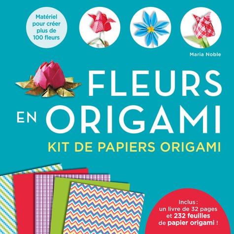 Maria Noble - Fleurs en origami - Kit de papiers origami : 1 livre et 232 feuilles de papier origami.