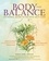 Body into Balance. An Herbal Guide to Holistic Self-Care