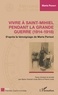 Maria Parisot - Vivre à Saint-Mihiel pendant la Grande Guerre (1914-1918) - D'après le témoignage de Maria Parisot.