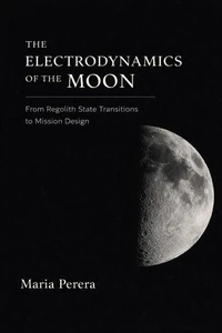 The Electrodynamics of the Moon