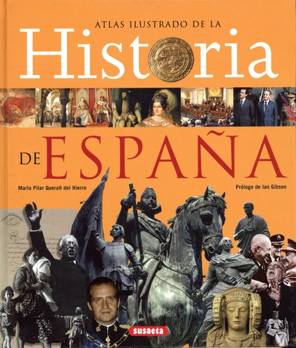 Maria Pilar Queralt del Hierro - Atlas ilustrado de la historia de España.