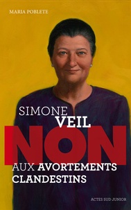 Maria Poblete - Simone Veil : "Non aux avortements clandestins".