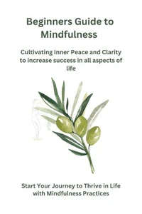Beginners Guide to Mindfulness