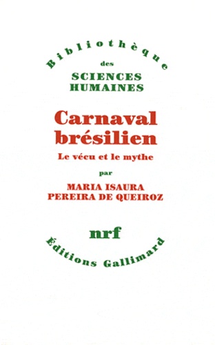 Maria Queiroz - Carnaval brésilien - Le vécu et le mythe.