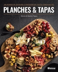 Maria Quintero Rivera - Planches & tapas - Un monde de saveurs à partager en toute convivialité.