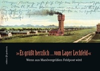 Maria Reichenauer - "Es grüßt herzlich ... vom Lager Lechfeld" - Wenn aus Manövergrüßen Feldpost wird.