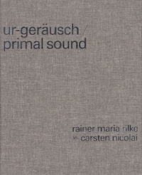  MARIA RILKE RAINER - Carsten Nicolai : primal sound.