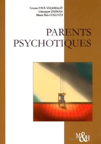 Parents Psychotiques. Parcours Cliniques D'Enfants De Patients Psychiatrises