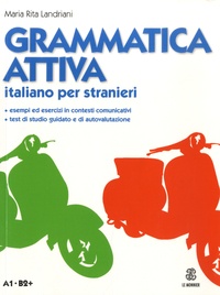 Maria Rita Landriani - Grammatica Attiva - Italiano per stranieri A1-B2+.