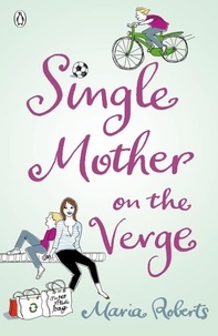 Maria Roberts - Single Mother on the Verge.