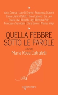 Maria Rosa Cutrufelli - Quella febbre sotto le parole.