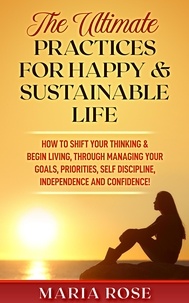  Maria Rose - The Ultimate Practices For A Happy &amp; Sustainable Life.