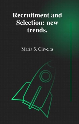  Maria S. Oliveira - Recrutamento e Seleção: novas tendências..