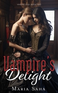  Maria Saha - Vampire's Delight - An F/F Lesbian Vampire Tales, #2.
