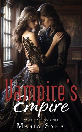 Maria Saha - Vampire's Empire - An F/F Lesbian Vampire Tales, #4.