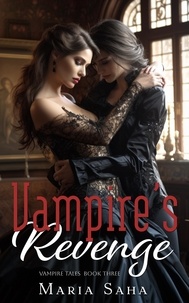  Maria Saha - Vampire's Revenge - An F/F Lesbian Vampire Tales, #3.