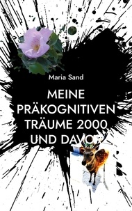 Maria Sand - Meine präkognitiven Träume 2000 und davor - Psi-Forschung.