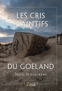 Maria Schalckens - Les cris plaintifs du goéland.