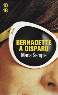 Maria Semple - Bernadette a disparu.