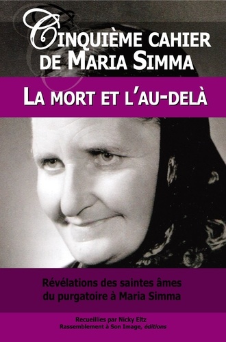 Maria Simma - Révélations des saintes âmes du purgatoire à Maria Simma sur la mort et l'au-delà.