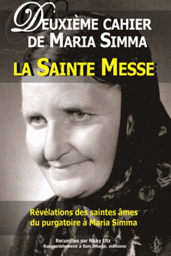 Maria Simma - Révélations des saintes âmes du purgatoire à Maria Simma sur la sainte messe.
