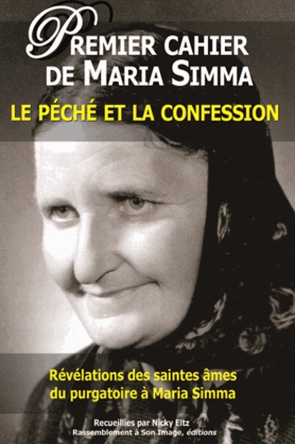 Maria Simma - Révélations des saintes âmes du purgatoire à Maria Simma sur le péché et la confession.