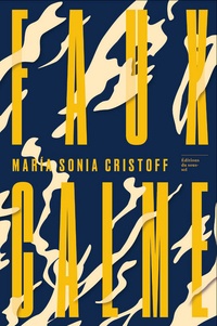 María Sonia Cristoff - Faux calme - Voyages dans les villages fantômes de Patagonie.
