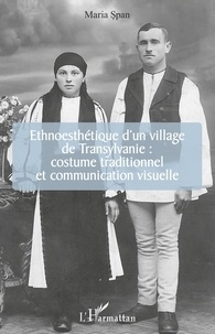 Google e-books gratuitement Ethnoesthétique d'un village de Transylvanie :  - costume traditionnel et communication visuelle PDB FB2